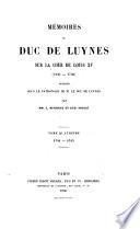 Mémoires du duc de Luynes sur la Cour de Louis 15. (1735-1758) publiés sous le patronage de M. le duc de Luynes par mm. L. Dussieux et E. Soulié