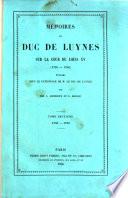 Mémoires du duc de Luynes sur la Cour de Louis 15. (1735-1758) publiés sous le patronage de M. le duc de Luynes par mm. L. Dussieux et E. Soulié