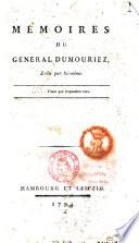 Memoires du general Dumouriez, ecrits par lui-meme \tome premiere! \-second!