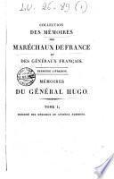 Mémoires du général Hugo, gouverneur de plusieurs provinces et aide-major-général des armées en Espagne. Tome premier [-troisième]