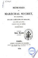 Mémoires du maréchal Suchet, duc d'Albufera, sur ses campagnes en Espagne depuis 1808 jusqu'en 1814 écrits par lui-même