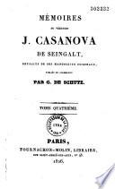 Mémoires du vénitien J. Casanova de Seingalt, extraits de ses manuscrits originaux publiés en Allemagne par G. de Schutz (traduits en partie par F.-J.-P. Aubert de Vitry)
