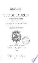 Mémoires. Éd. complète, précédée d'une étude sur Lauzun & ses mémoires, par Georges d'Heylli