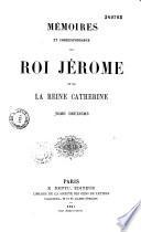 Mémoires et correspondance du roi Jérôme et de la reine Catherine