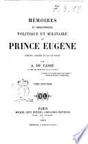 Mémoires et correspondance politique et militaire du Prince Eugène publiés, annotés et mis en ordre par A. Du Casse