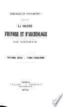 Mémoires et documents publiés par la Société d'histoire et d'archéologie de Genève