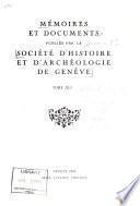 Mémoires et documents publiés par la Société d'histoire et d'archéologie de Genève