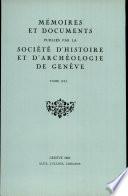 Memoires et Documents Publies par la Societe D'Histoire et D'Archeologie de Geneve