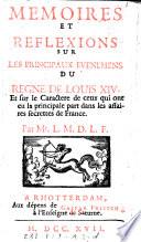Memoires et reflexions sur les principaux evenemens du regne de Louis XIV.