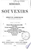 Mémoires et souvenirs de Sébastien Commissaire: Prisons d'état de Belle-Isle-en-Mer et de Corté. Le parti républicain à Lyon sous le règne de Napoléon III. Le quatre septembre à Paris. Les châteaux de Saint-Cloud et de Mendon. La Commune à Paris, 1871. Du socialisme. Conclusion