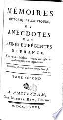 Mémoires historiques, critiques, et anecdotes des reines et régentes de France