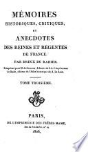 Mémoires historiques, critiques et anecdotes des reines et régentes de France
