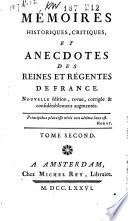 Mémoires historiques, critiques, et anecdotes des reines et régentes de France