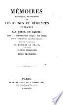 Mémoires historiques, critiques, et anecdotes sur les reines et régentes de France