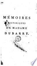 Mémoires historiques de Jeanne Gomart de Vaubernier, comtesse Dubarry, dernière maîtresse de Louis XV