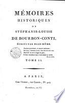 Mémoires historiques de Stéphanie-Louise de Bourbon-Conti, écrits par elle-même. Tome 1.er [-2.]