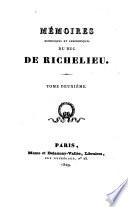 Mémoires historiques et anecdotiques du Duc de Richelieu ...