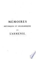 Mémoires historiques et géographiques sur l'Arménie, suivis du texte arménien de l'Histoire des princes Orpélians