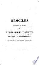 Mémoires historiques et secrets de l'impératrice Joséphine Marie-Rose Tascher-de-la-Pagerie,