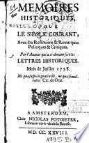 Mémoires historiques, pour le siècle courant avec des réflexions et remarques politiques et critiques