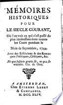 Mémoires historiques pour le siècle courant, avec des réflexions & remarques politiques & critiques