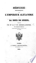 Mémoires historiques sur l'empereur Alexandre et la cour de Russie