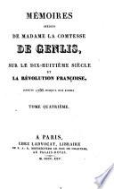 Memoires inedits de Madame la Comtesse de Genlis, sur le dix-huitieme siecle et la revolution francoise, depuis 1756 jusqu'a nos jours