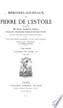 Mémoires-journaux: Journal de Henri III, 1574-1589.- t. 4. Les belles figures et drolleries de la Ligue.- t. 5-11. Journal de Henri IV, 1589-1611[sic]- t. 12. Notice sur P. de L'Estoile, table alphabetique, appendice