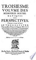 Memoires Mathematiques, Contenant ce en quoy s'est exercé Le Tres-Illvstre, Tresexcellent Prince & Seigneur Maurice Prince d'Orange ... Descrit premierement en Bas Alleman par Simon Stevin de Bruges, translaté en François par Jean Tuning ...