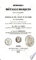 Mémoires métallurgiques sur le traitement des minérais de fer, d'étain et de plomb en Angleterre