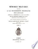 Memoires militaires relatifs à la succession d'Espagne sous Louis XIV