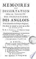 Mémoires ou Dissertation sur la validité des ordinations des Anglois et sur la succession des évêques anglicans, pour servir de réponse au livre du s. père Le Courayer