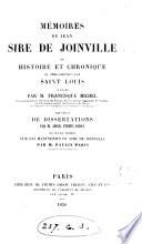 Mémoires, ou Histoire et chronique du très-chrétien roi saint Louis, publ. par F. Michel, précédés de diss. par A. Firmin Didot et d'une notice par P. Paris