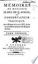 Mémoires; ou, L'observateur véridique, sur le règne de Louis XIV, et sur les premières époques des règnes suivans