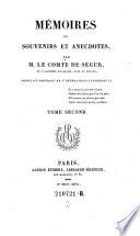 Memoires ou souvenirs et anecdotes, par M. Le Comte De Segur ...