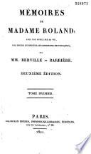 Mémoires particuliers de Madame Rolland ; avec une notice sur sa vie, des notes et des éclaircissements historiques