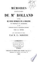 Mémoires particuliers de Mme Rolland [sic] suivis des notices historiques sur la révolution