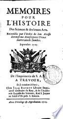 Mémoires pour l'histoire des sciences & des beaux arts. Jan. /févr. 1701-avril 1718