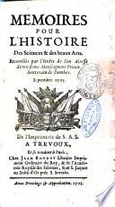 Mémoires pour l'histoire des sciences & des beaux-arts recüeillies par l'ordre de Son Altesse Serenissime Monseigneur Prince souverain de Dombes