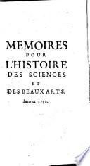 Memoires pour l'histoire des sciences et des beaux arts ...