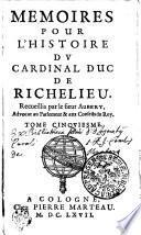 Memoires Pour L'Histoire Dv Cardinal Duc De Richelieu