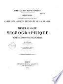 Mémoires pour servir à l'explication de la carte géologique détaillée de la France. Minéralogie micrographique. Roches éruptives françaises