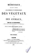 Memoires pour servir a l'histoire anatomique et physiologique des vegetaux et des animaux