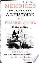 Mémoires pour servir a l'histoire de Brandebourg, de Main de Maître