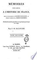 Mémoires pour servir a l'histoire de France, sous le gouvernement de Napoléon Buonaparte, et pendant l'absence de la maison de bourbon; contenant des anecdotes particulières sur les principaux personnages de ce temps: par J.-B. Salgues. Tome premier [-neuvième]
