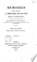 Mémoires pour servir a l'histoire de France, sous Napoléon, écrits a Sainte-Hélène, par les généraux qui ont partagé sa captivité, et publiés sur les manuscrits entierement orrigés de la main de Napoleon. Tome premier [-sixieme]