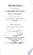 Mémoires pour servir a l'histoire de France, sous Napoléon, écrits a Sainte-Hélène, par les généraux qui ont partagé sa captivité, et publiés sur les manuscrits entierement orrigés de la main de Napoleon. Tome premier [-sixieme]