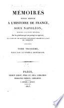 Mémoires pour servir à l'histoire de France sous Napoléon: Mémoires