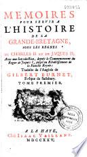Mémoires pour servir à l'histoire de la Grande-Bretagne, sous les règles de Charles II et de Jacques II... traduits de l'anglois de Gilbert Burnet,... [par F. de La Pillonnière]