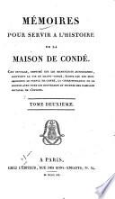 Memoires pour servir a l'histoire de la maison de Condé